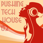 Pushing Tech House Vol 2