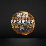 Geometric Sequence Vol 2 (Unmixed Tech House Selection)