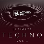 Nothing But... Ultimate Techno Vol 3