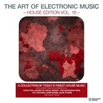 The Art Of Electronic Music: House Edition Vol 18