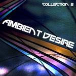 Ambient Desire/Collection 2