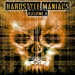 Hardstyle Maniacs Vol 6