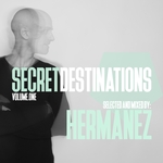 Secret Destinations Vol 1 - Selected And Mixed By Hermanez