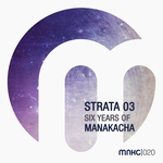 Strata Vol 3 (Six Years Of Manakacha)