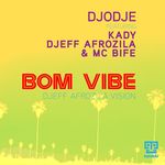 Bom Vibe (feat Kady/Djeff Afrozila & MC Bife) (Djeff Afrozila Vision)