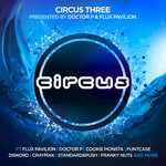 Circus Three (Presented By Doctor P And Flux Pavilion) (Explicit)