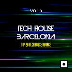 Tech House Barcelona Vol 3 (Top 20 Tech House Bounce)