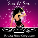 Sax & Sex: The Saxy House Compilation