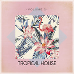 Tropical House Vol 2