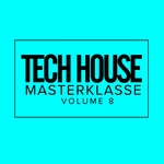 Tech House Masterklasse Vol 8