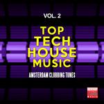 Top Tech House Music Vol 2 (Amsterdam Clubbing Tunes)