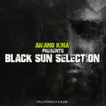 Ariano Kina Presents Black Sun Selection