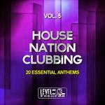 House Nation Clubbing Vol 5 (20 Essential Anthems)