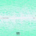 X-Traction 15.2 (15 Years Of Electronic Music Selected By Marc Ayats)