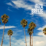 Ibiza Breeze Vol 1 (Smooth Balearic Summer Grooves)
