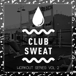 Club Sweat Workout Series Vol 2