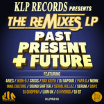 Klp Records Presents The Remixes LP Past, Present & Future