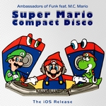 Super Mario Compact Disco (feat MC Mario) (The Ios Release Version)