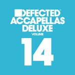 Defected Accapellas Deluxe, Vol 14 (Explicit)
