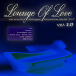 Lounge Of Love Vol 10 - The Acoustic Unplugged Compilation Playlist 2017