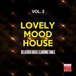 Lovely Mood House Vol 2 (Delicious House Clubbing Tunes)