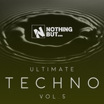 Nothing But... Ultimate Techno Vol 5