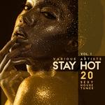 Stay Hot Vol 1 (20 Sexy House Tunes)