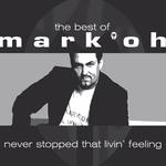 The Best Of Mark 'Oh: Never Stopped Livin' That F