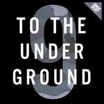 To The Underground Vol 9