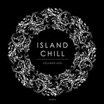 Island Chill Volumen Uno