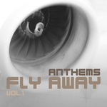 Fly Away Anthems Vol 1