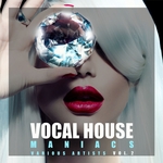 Vocal House Maniacs Vol 2