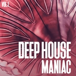 Deep House Maniac Vol 1