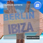 Berlin Goes Ibiza Vol 2