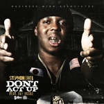 Dont Act Up (feat Ray Rizzle) (Explicit)