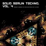 Solid Berlin Techno Vol 4 (Panorama Of Underground, Tech House & Deep Minimal Quality Club Sound)