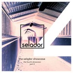 Selador Showcase - The Fourth Dimension, Pt.2