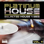 Platinum House: Selected House Vibes Vol 9