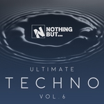 Nothing But... Ultimate Techno Vol 6