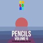Pencils Vol 6 (Tech House And Techno Must Have Tunes)