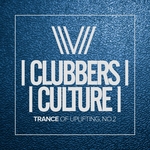 Clubbers Culture: Trance Of Uplifting No 2