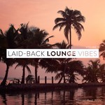 Laid-Back Lounge Vibes Vol 7