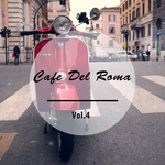 Cafe Del Roma Vol 4 (Fresh Brewed Italian Coffee Tunes)