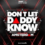 Don't Let Daddy Know - Amsterdam (The Official 2017 Compilation)