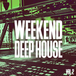 Weekend Deep House Vol 2