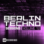 Berlin Techno Sessions Vol 12