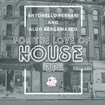 For The Love Of House EP