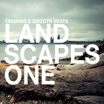 Landscapes - Organic & Smooth Beats Vol 1
