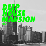 Deep House Mansion Vol 2