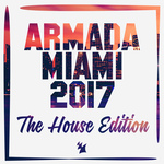 Armada Miami 2017 (The House Edition)